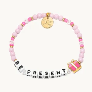 BE PRESENT